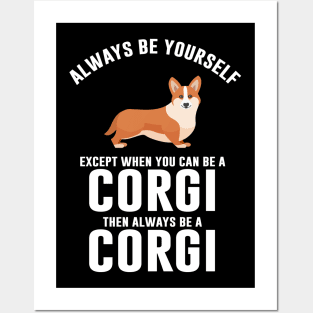 Always be a corgi Posters and Art